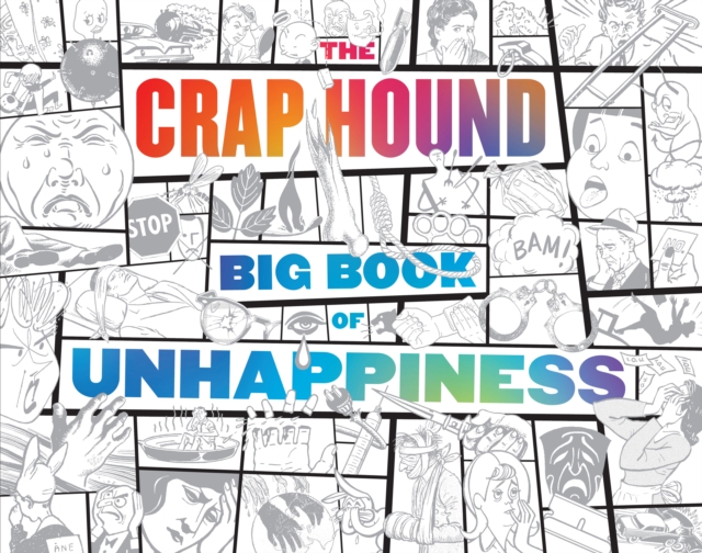 The Crap Hound Big Book Of Unhappiness, Paperback / softback Book