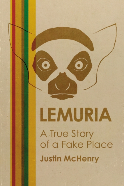 Lemuria : The True Story of a Fake Place, EPUB eBook