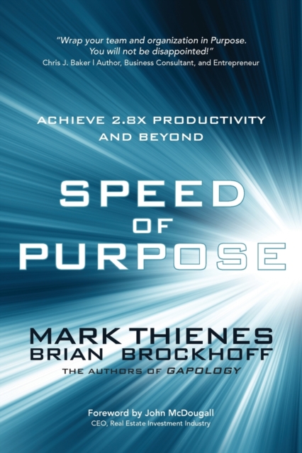 Speed of Purpose : Achieve 2.8X Productivity and Beyond, Paperback / softback Book