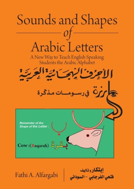 Sounds and Shapes of Arabic Letters : A New Way To Teach English Speaking Students Arabic Alphabet, Paperback / softback Book