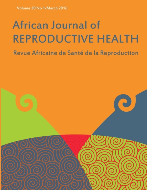 African Journal of Reproductive Health : Vol.20, No.1 March 2016, Paperback / softback Book