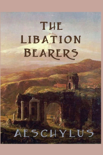 The Libation-Bearers, Paperback / softback Book