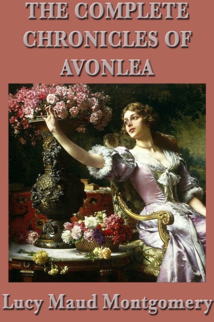 The Complete Chronicles of Avonlea, EPUB eBook