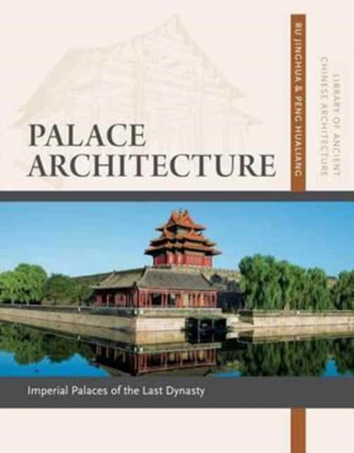 Palace Architecture : Imperial Palaces of the Last Dynasty, Paperback / softback Book