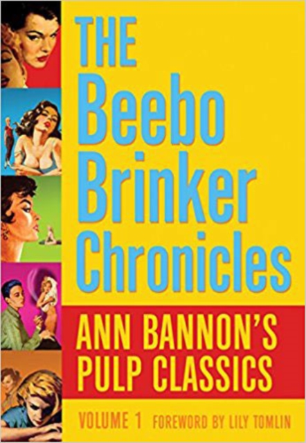 The Beebo Brinker Omnibus : Ann Bannon's Pulp Classics, Paperback / softback Book