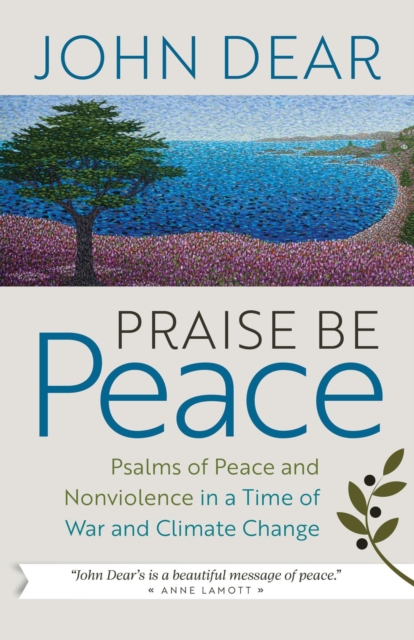 Praise Be Peace : Psalms of Peace and Nonviolence in a Time of War and Climate Change, EPUB eBook