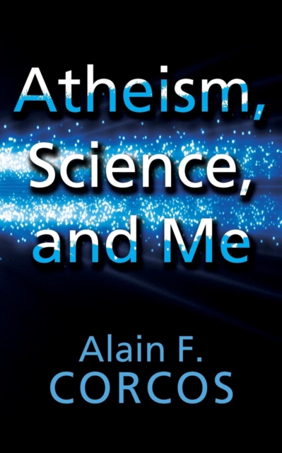 Atheism, Science and Me, Paperback / softback Book