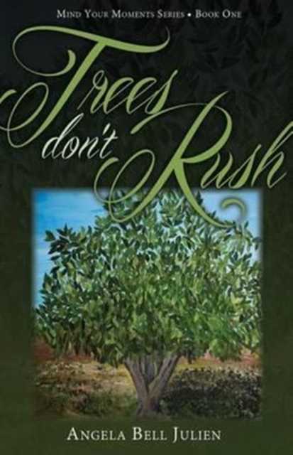 Trees Don't Rush, Paperback / softback Book