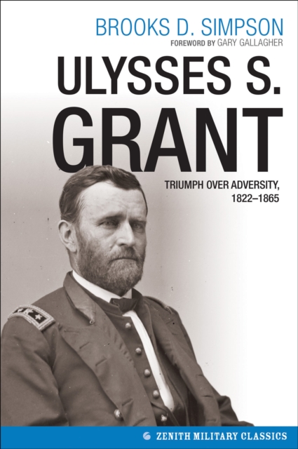 Ulysses S. Grant : Triumph over Adversity, 1822-1865, EPUB eBook