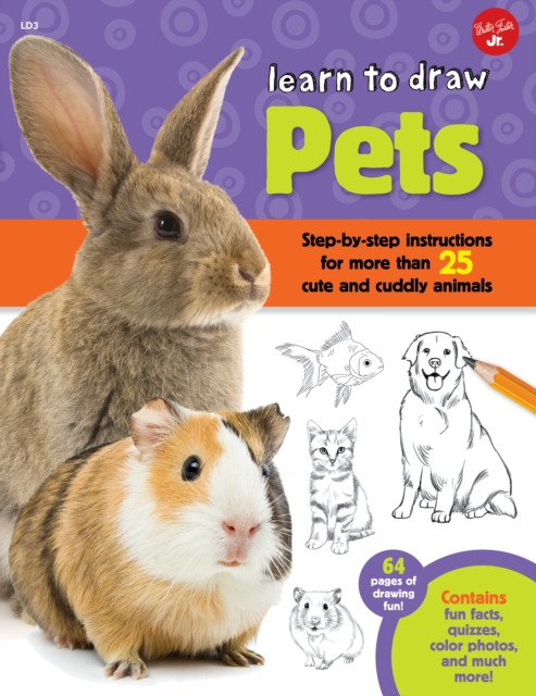 Learn to Draw Pets : Step-by-step instructions for more than 25 cute and cuddly animals, EPUB eBook