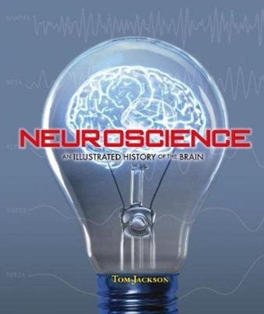 Neuroscience : An Illustrated History of the Brain, Hardback Book