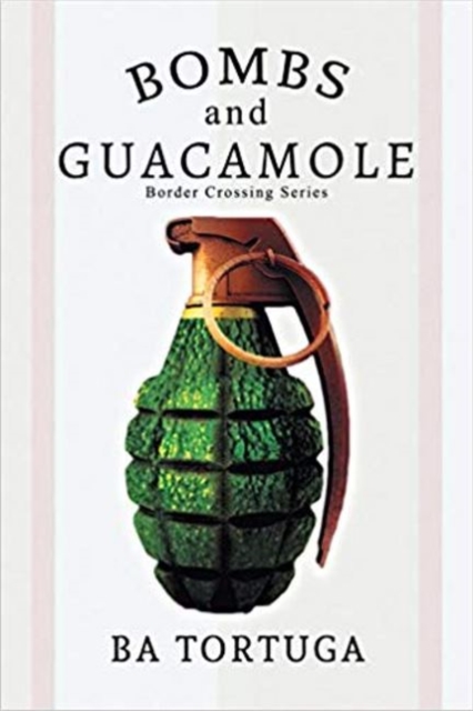 Bombs and Guacamole, Paperback / softback Book