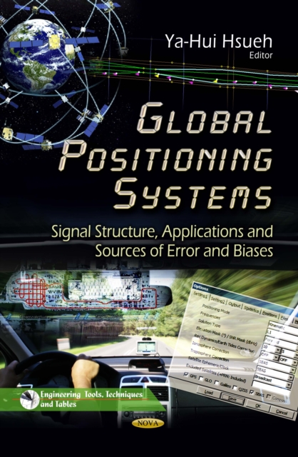 Global Positioning Systems : Signal Structure, Applications and Sources of Error and Biases, PDF eBook