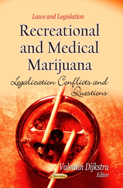 Recreational and Medical Marijuana : Legalization Conflicts and Questions, PDF eBook