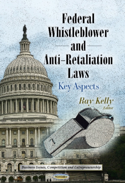 Federal Whistleblower & Anti-Retaliation Laws : Key Aspects, Paperback / softback Book