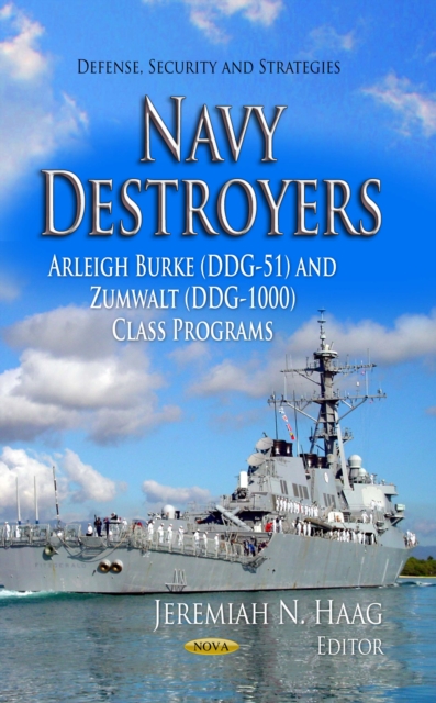 Navy Destroyers : Arleigh Burke (DDG-51) and Zumwalt (DDG-1000) Class Programs, PDF eBook