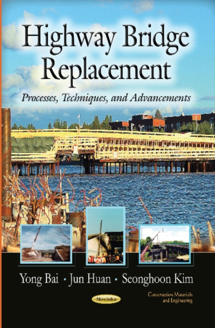 Highway Bridge Replacement : Processes, Techniques & Advancements, Paperback / softback Book