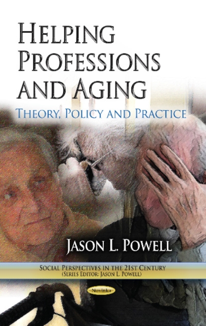 Helping Professions & Aging : Theory, Policy & Practice, Paperback / softback Book