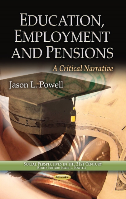 Education, Employment & Pensions : A Critical Narrative, Paperback / softback Book
