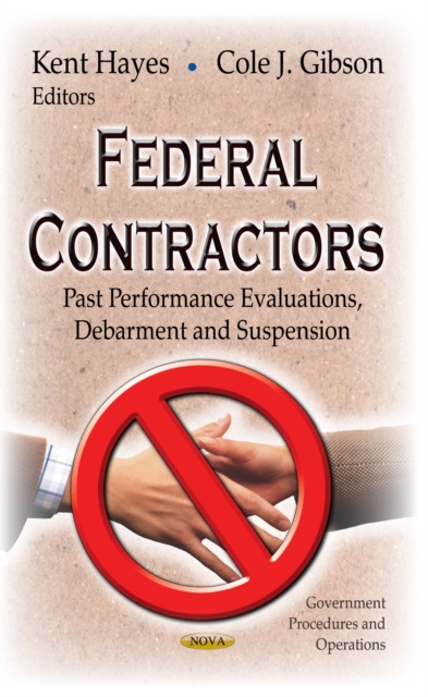 Federal Contractors : Past Performance Evaluations, Debarment and Suspension, PDF eBook