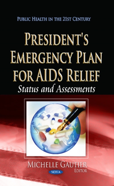 President's Emergency Plan for AIDS Relief : Status & Assessments, Hardback Book