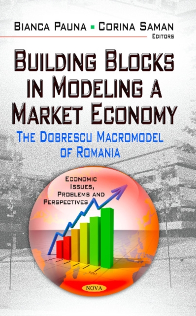 Building Blocks in Modeling a Market Economy : The Dobrescu Macromodel of Romania, Hardback Book