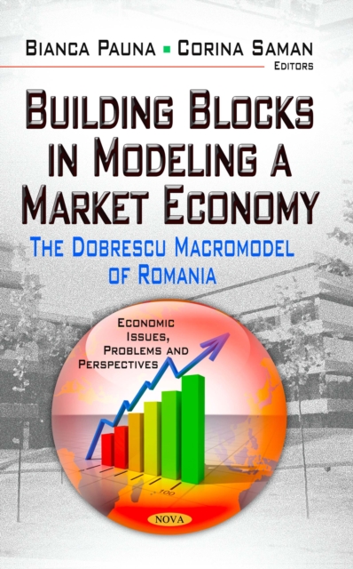 Building Blocks in Modeling a Market Economy : The Dobrescu Macromodel of Romania, PDF eBook