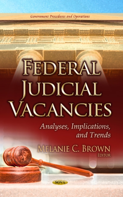 Federal Judicial Vacancies : Analyses, Implications & Trends, Hardback Book