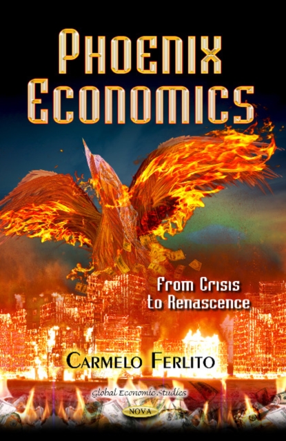 Phoenix Economics : From Crisis to Renascence, Hardback Book