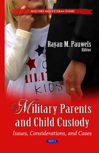 Military Parents & Child Custody : Issues, Considerations & Cases, Hardback Book