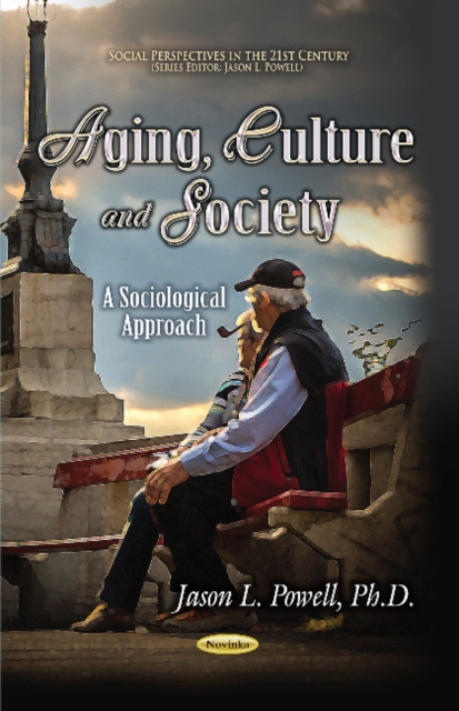 Aging, Culture & Society : A Sociological Approach, Paperback / softback Book