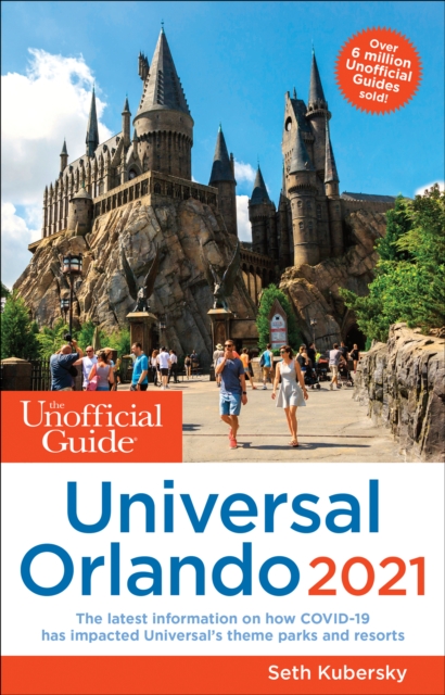 The Unofficial Guide to Universal Orlando 2021, Paperback / softback Book