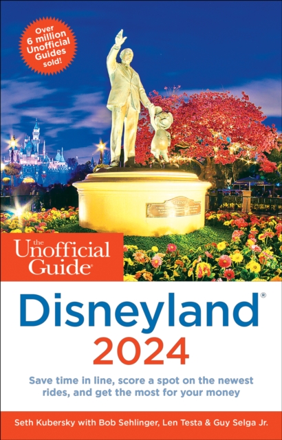 The Unofficial Guide to Disneyland 2024, Paperback / softback Book