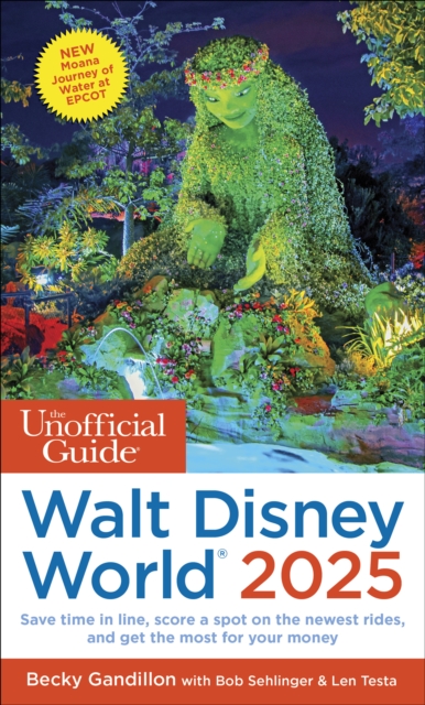 The Unofficial Guide to Walt Disney World 2025, Paperback / softback Book