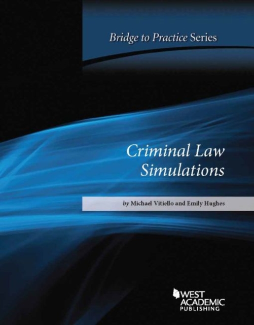 Criminal Law Simulations: Bridge to Practice, Paperback / softback Book