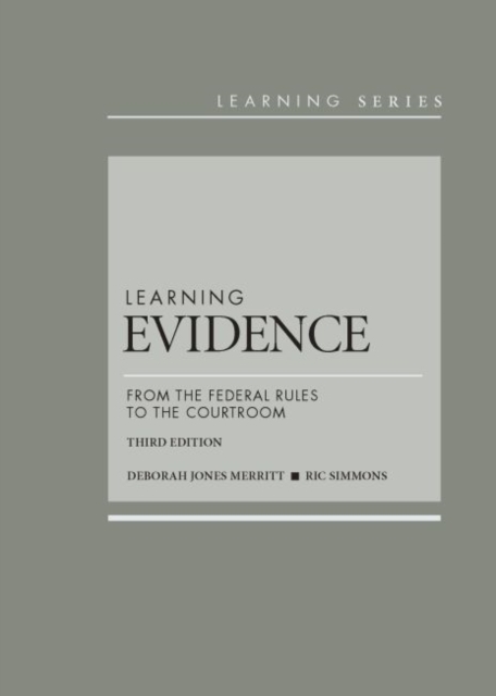 Learning Evidence : From the Federal Rules to the Courtroom, Hardback Book