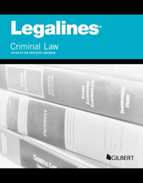 Legalines on Criminal Law, Keyed to Dressler, Paperback / softback Book