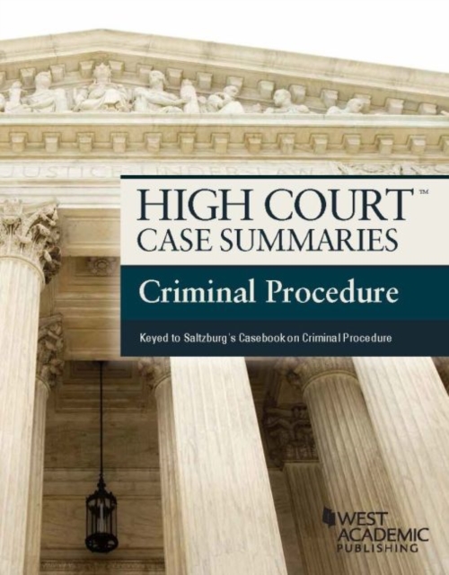 High Court Case Summaries, Criminal Procedure (Keyed to Saltzburg), Paperback / softback Book