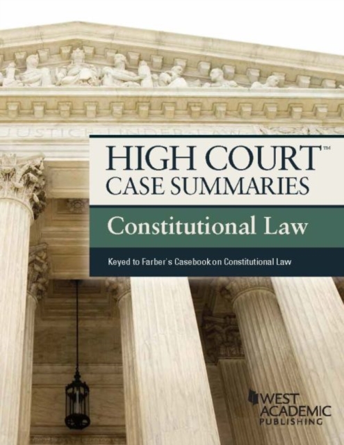 High Court Case Summaries, Constitutional Law (Keyed to Farber), Paperback / softback Book