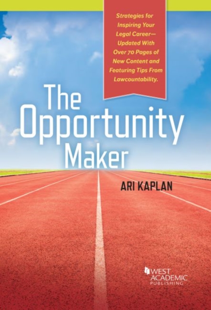 The Opportunity Maker : Strategies for Inspiring Your Legal Career, Paperback / softback Book
