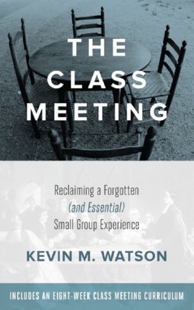The Class Meeting : Reclaiming a Forgotten (and Essential) Small Group Experience, EPUB eBook