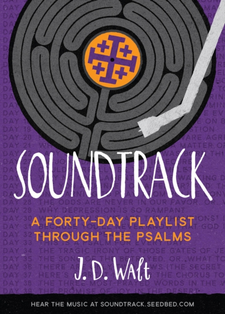 Soundtrack : A Forty-Day Playlist Through the Psalms, PDF eBook
