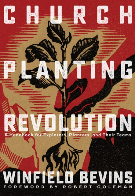 Church-Planting Revolution : A Guidebook for Explorers, Planters, and Their Teams, PDF eBook