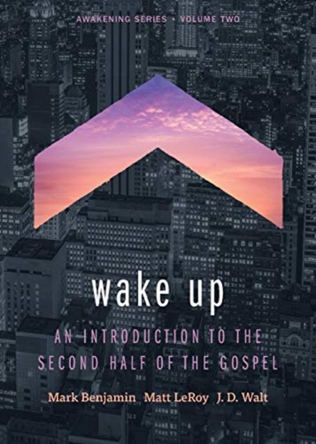Wake Up : An Introduction to the Second Half of the Gospel, Paperback / softback Book