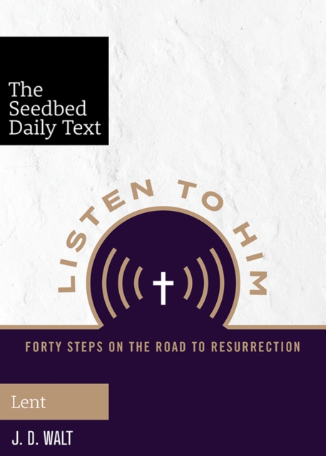Listen to Him : Forty Steps on the Road to Resurrection, EPUB eBook