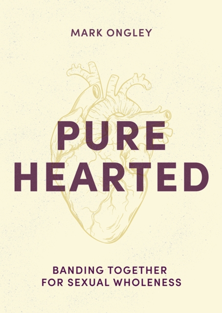 Pure Hearted : Banding Together for Sexual Wholeness, PDF eBook