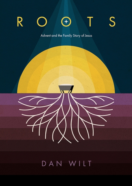 Roots : Advent and the Family Story of Jesus, EPUB eBook