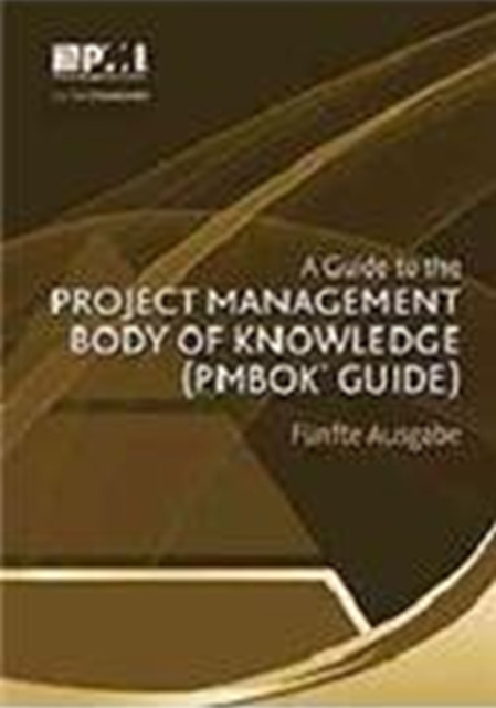 A guide to the Project Management Body of Knowledge (PMBOK Guide) : (German version of: A guide to the Project Management Body of Knowledge: PMBOK guide), Paperback / softback Book