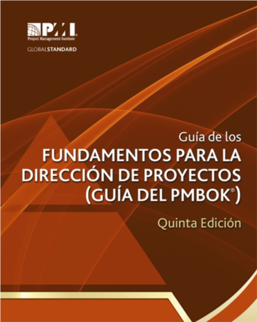 Guaa de los Fundamentos Para la Direccian de Proyectos (guaa del PMBOK) : [Spanish version of: A Guide to the Project Management Body of Knowledge (PMBOK Guide)], Paperback / softback Book