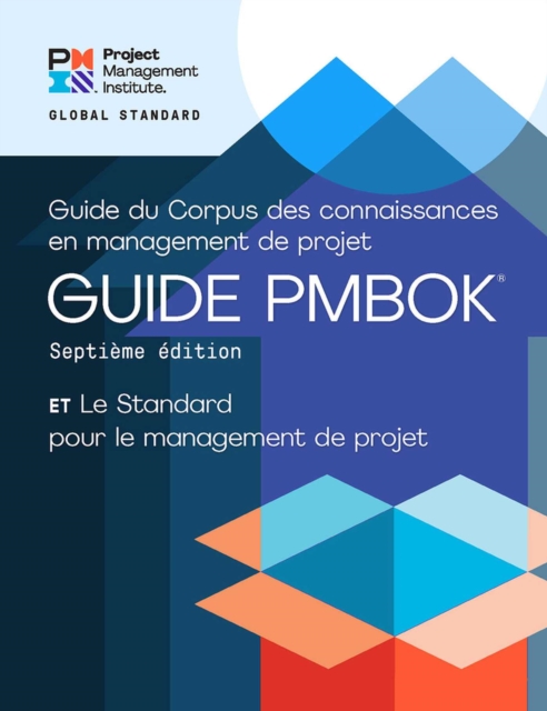 A Guide to the Project Management Body of Knowledge (PMBOK® Guide) - The Standard for Project Management (FRENCH), Paperback / softback Book